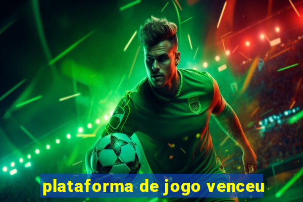 plataforma de jogo venceu