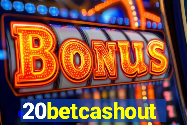 20betcashout