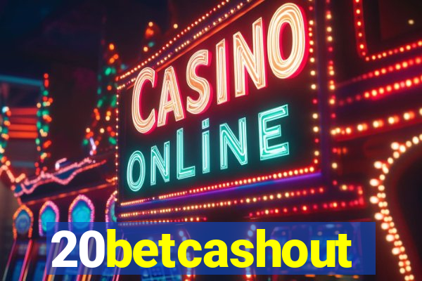 20betcashout