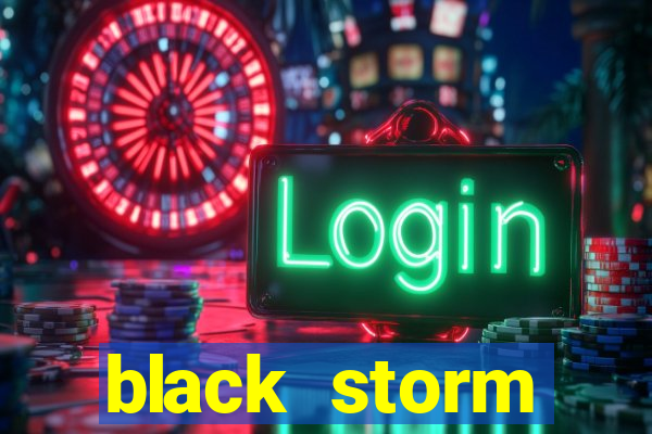 black storm tecnologia jogo