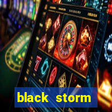 black storm tecnologia jogo