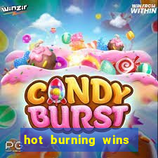 hot burning wins slot free