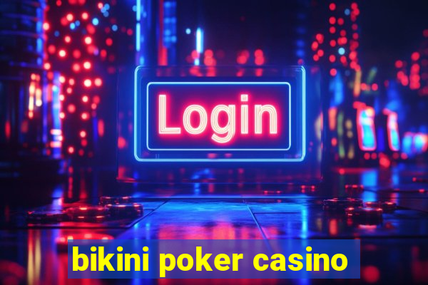 bikini poker casino