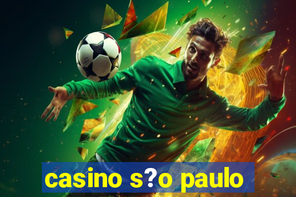 casino s?o paulo