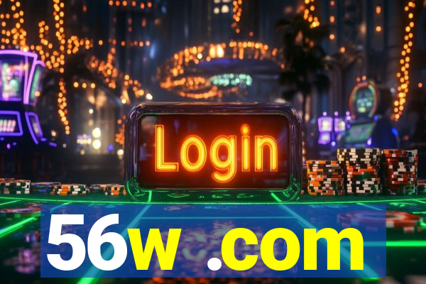 56w .com