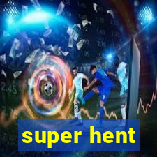 super hent