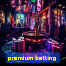 premium betting