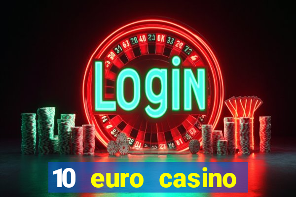 10 euro casino bonus ohne einzahlung