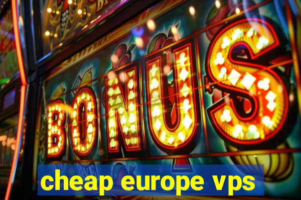 cheap europe vps