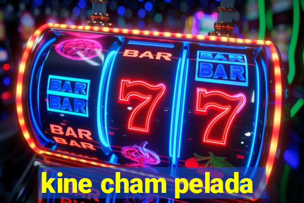 kine cham pelada