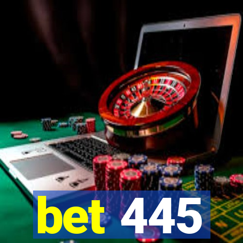 bet 445