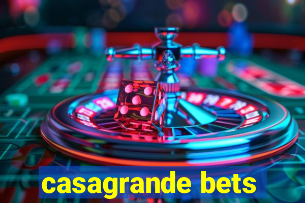 casagrande bets