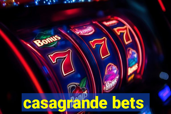 casagrande bets