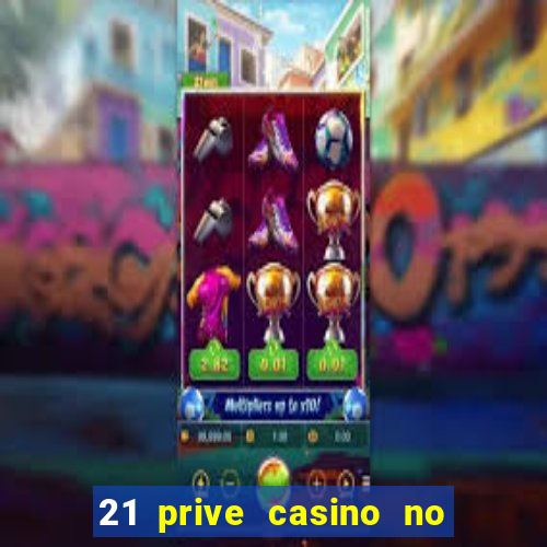 21 prive casino no deposit bonus