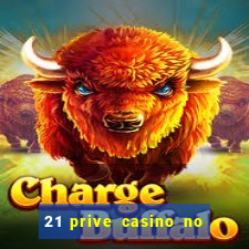 21 prive casino no deposit bonus