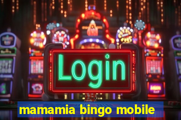 mamamia bingo mobile