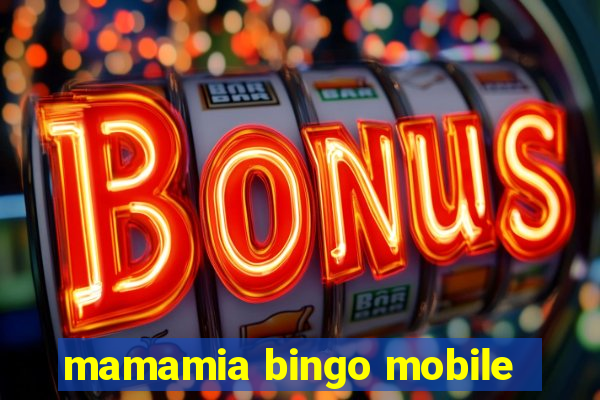 mamamia bingo mobile