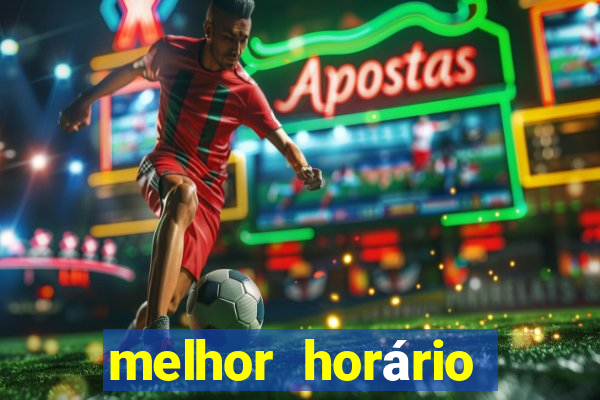 melhor horário para jogar fortune tiger hoje à tarde