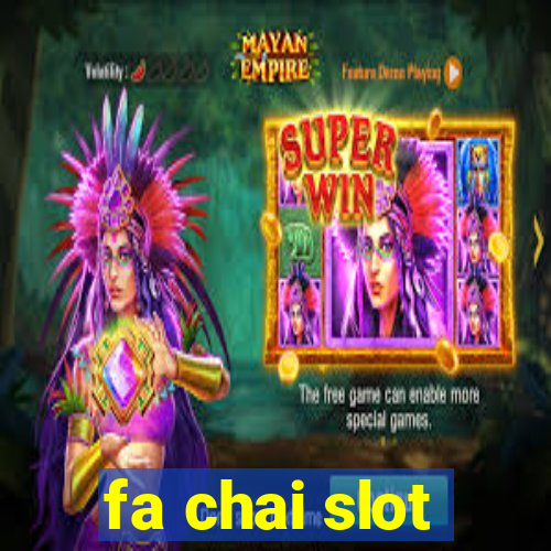 fa chai slot