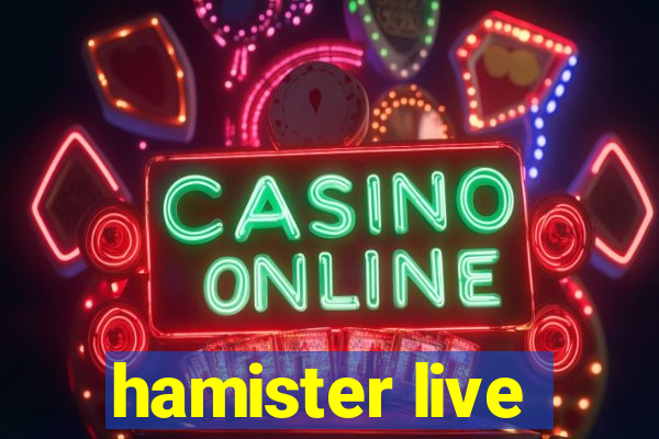 hamister live