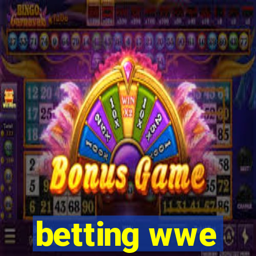 betting wwe