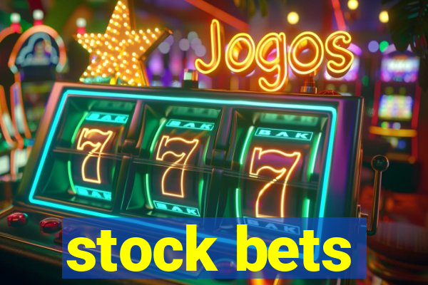 stock bets