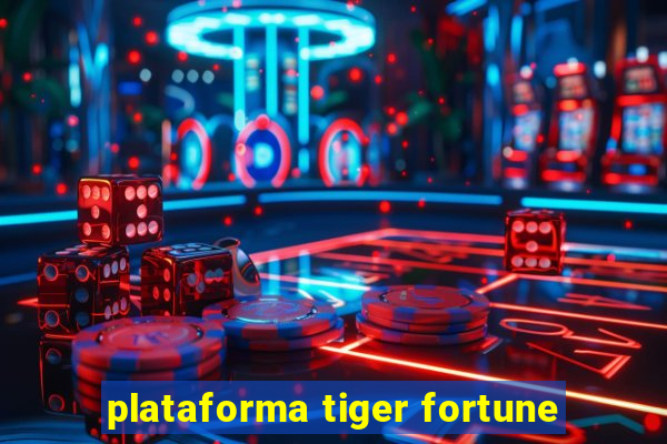 plataforma tiger fortune