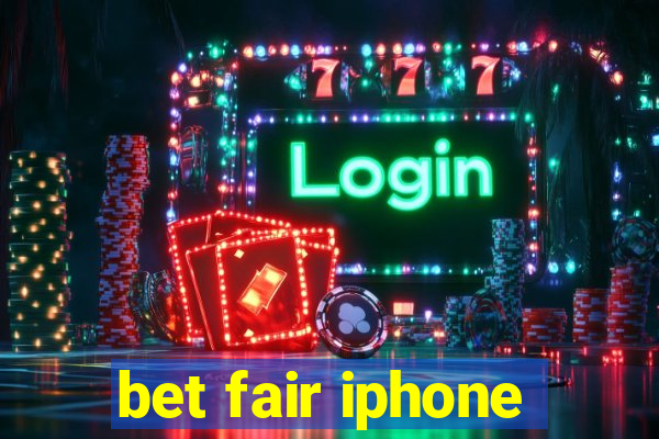 bet fair iphone