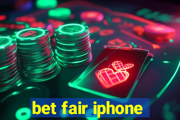 bet fair iphone