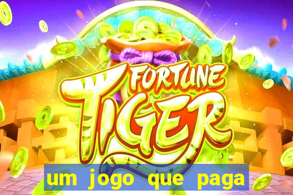 um jogo que paga de verdade