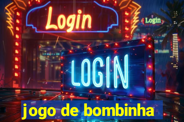 jogo de bombinha