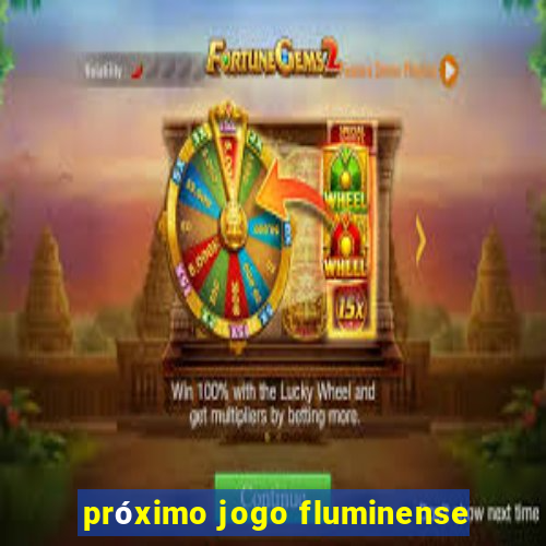 próximo jogo fluminense