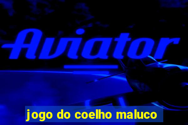 jogo do coelho maluco