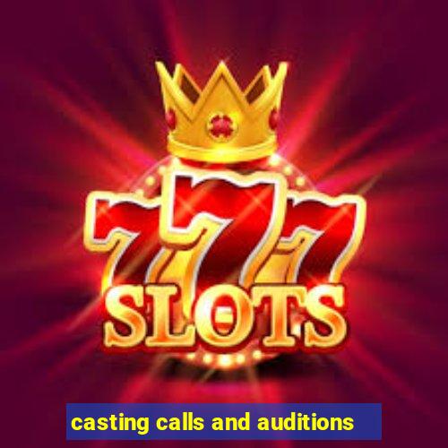 casting calls and auditions