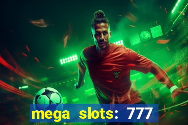 mega slots: 777 casino apk