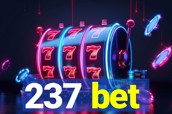 237 bet