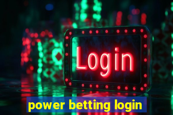 power betting login