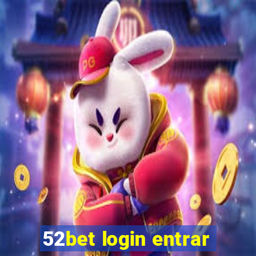 52bet login entrar