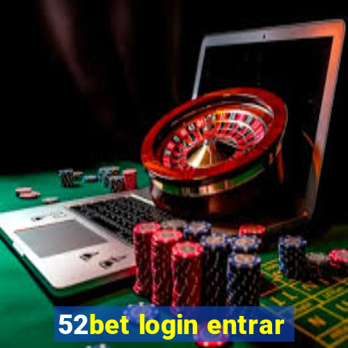 52bet login entrar