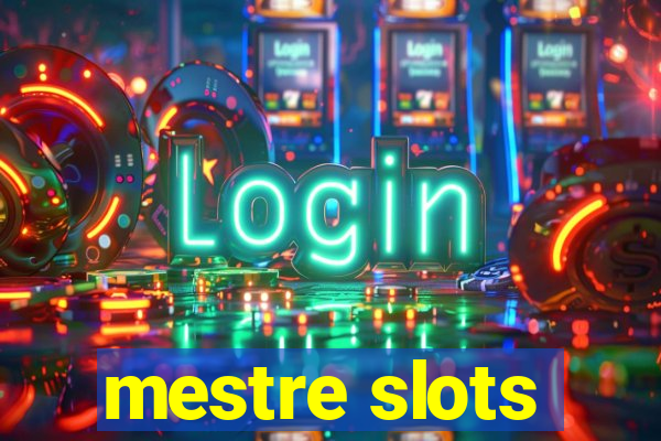 mestre slots