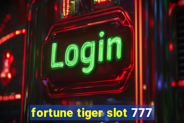 fortune tiger slot 777