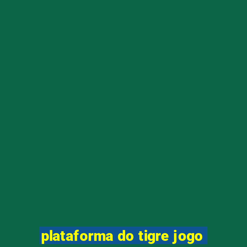 plataforma do tigre jogo