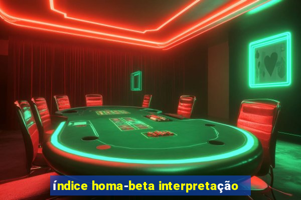 índice homa-beta interpretação