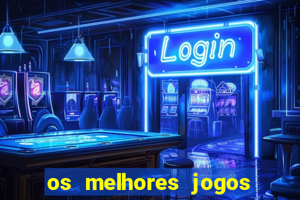 os melhores jogos de casino online