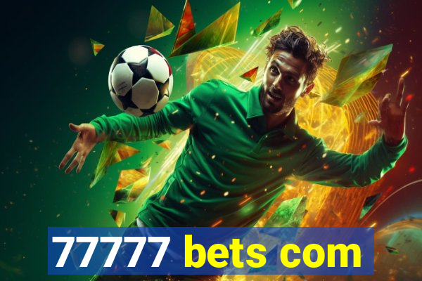 77777 bets com