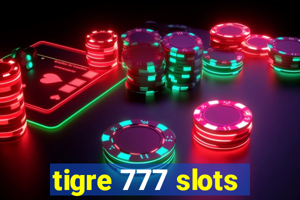 tigre 777 slots