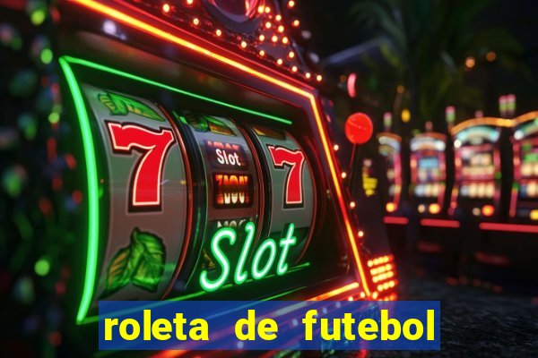 roleta de futebol carreira roleta de jogadores de futebol