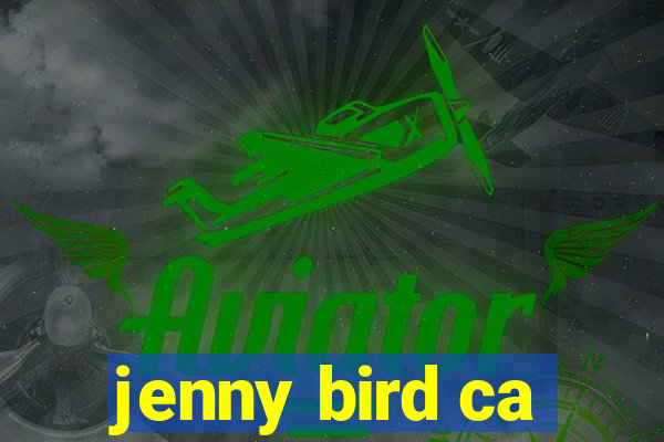 jenny bird ca