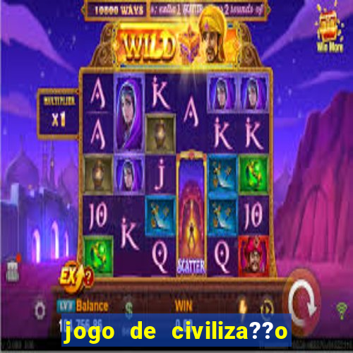 jogo de civiliza??o para android