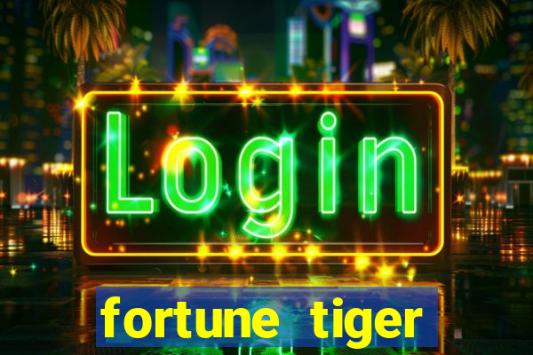 fortune tiger estrela bet